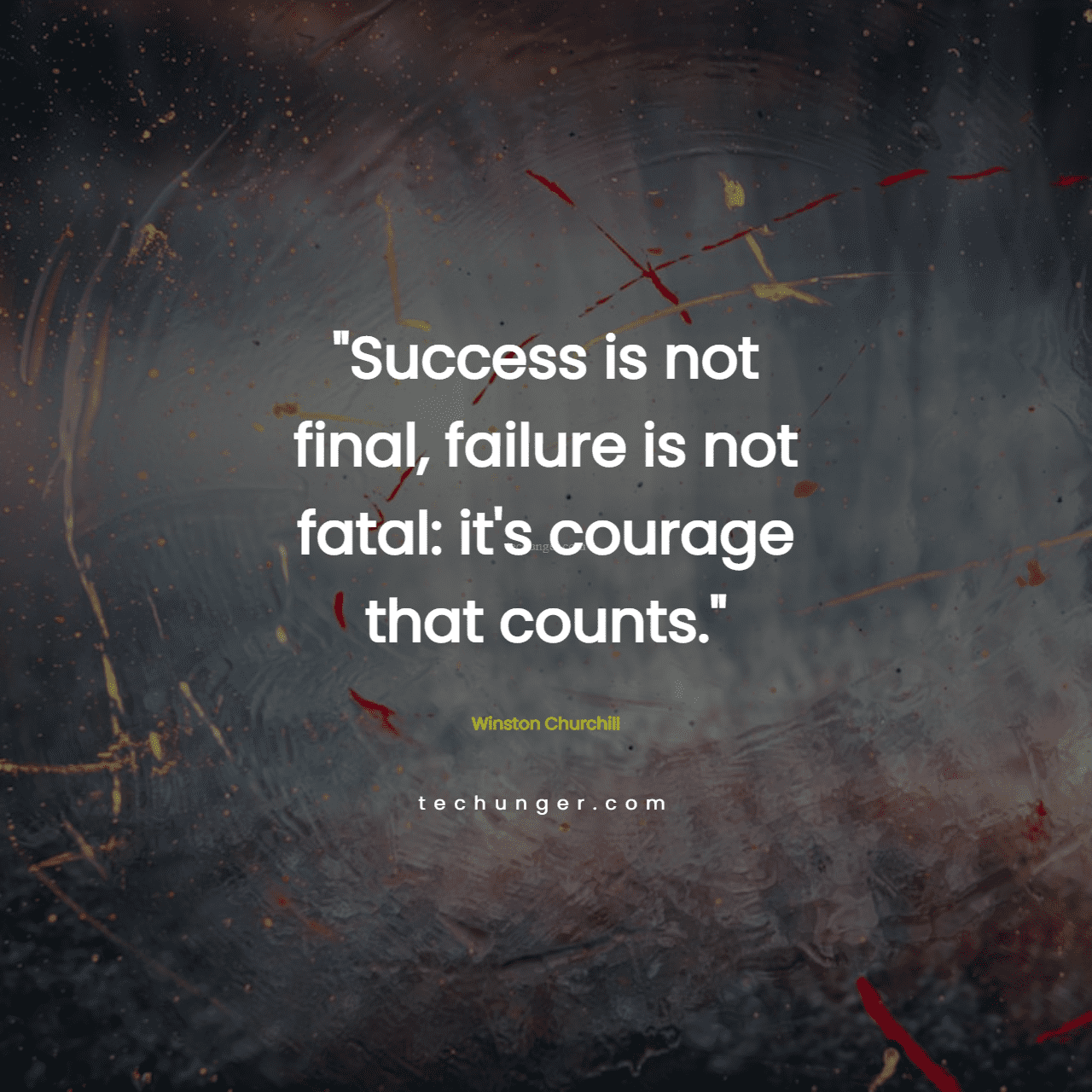 motivational,inspirational,quotes,
  Success is not final, failure is not fatal: it's courage that counts. 
  Winston Churchill
