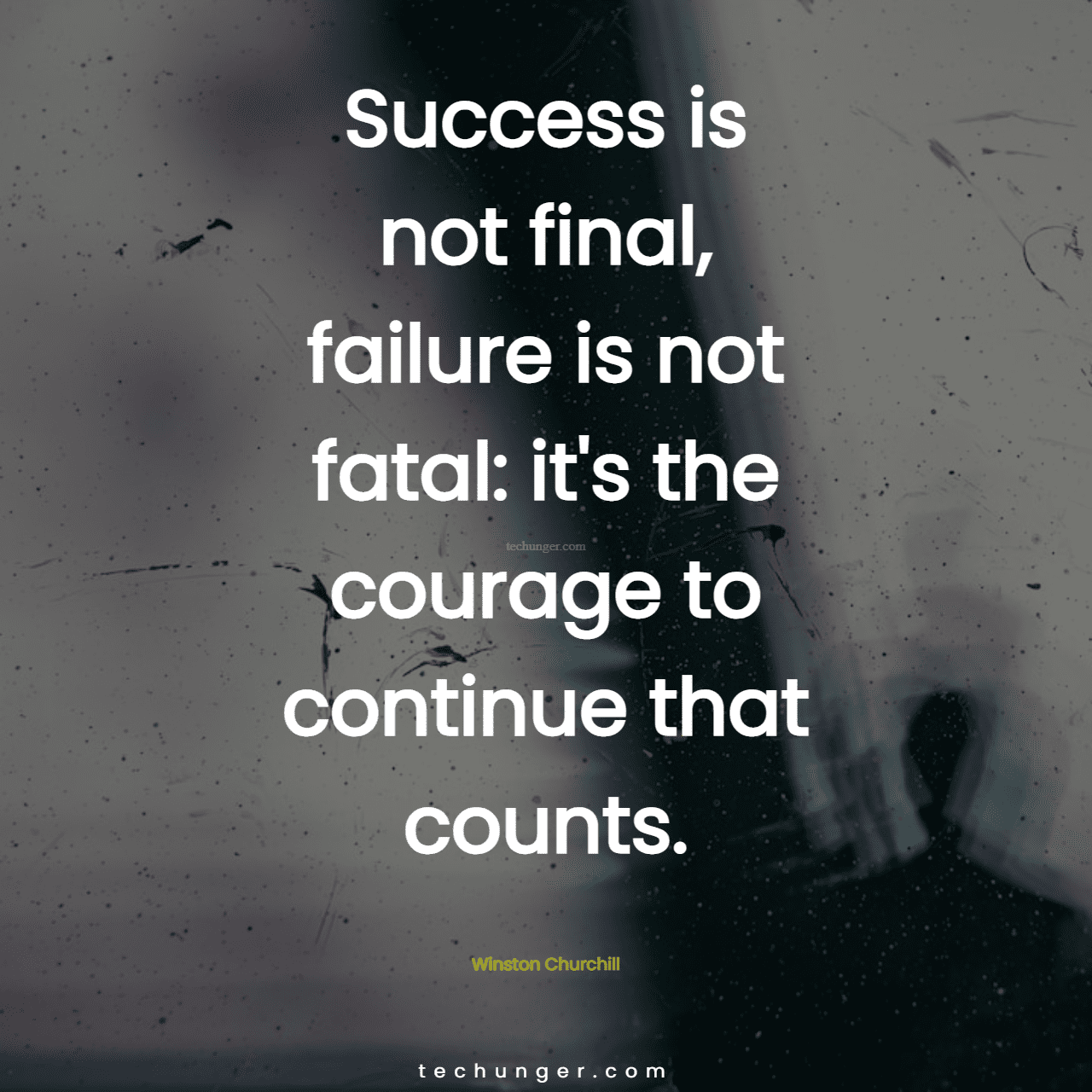 motivational,inspirational,quotes,
  Success is not final, failure is not fatal: it's the courage to continue that
  counts.Winston Churchill
