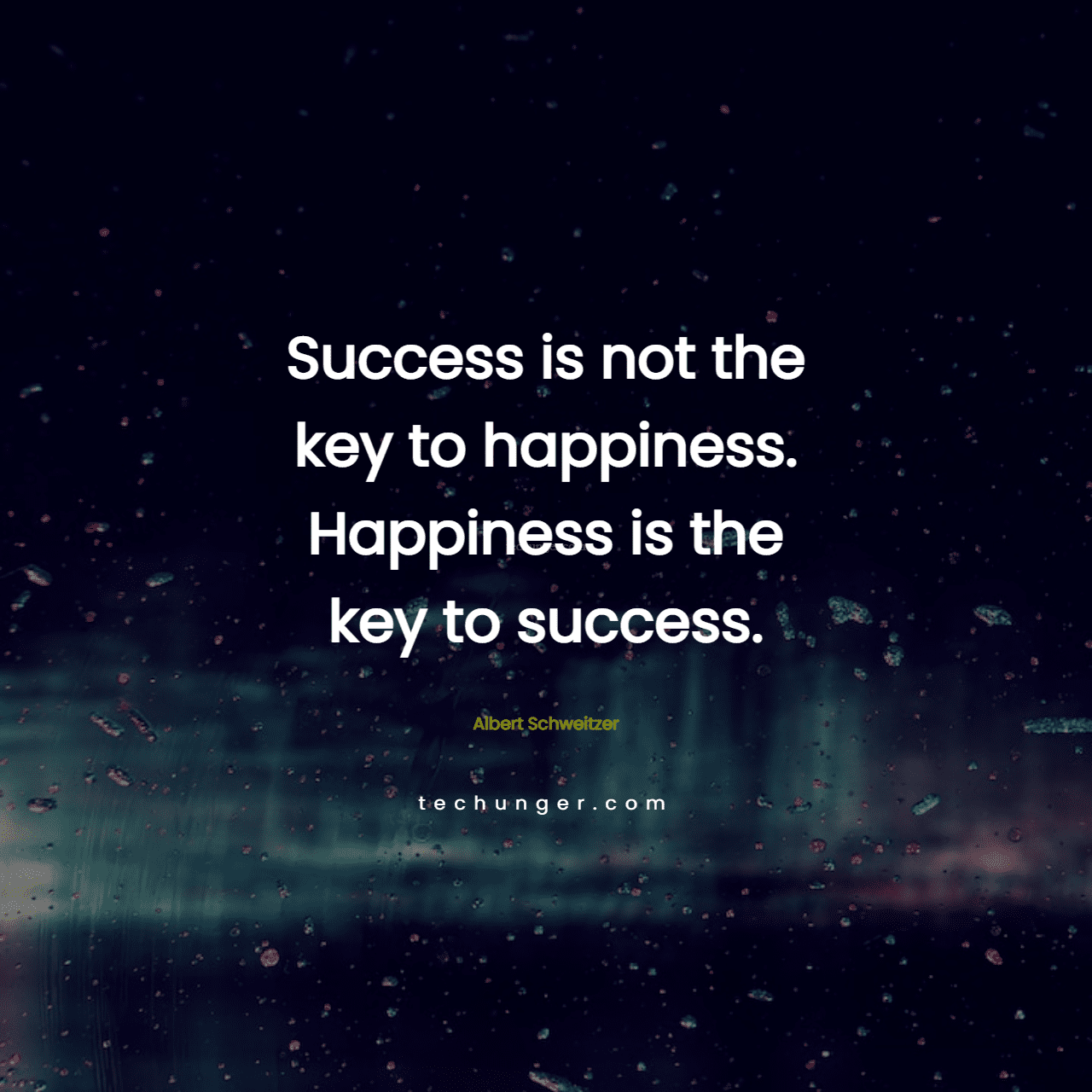 motivational,inspirational,quotes,
  Success is not the key to happiness. Happiness is the key to success. 
  Albert Schweitzer

