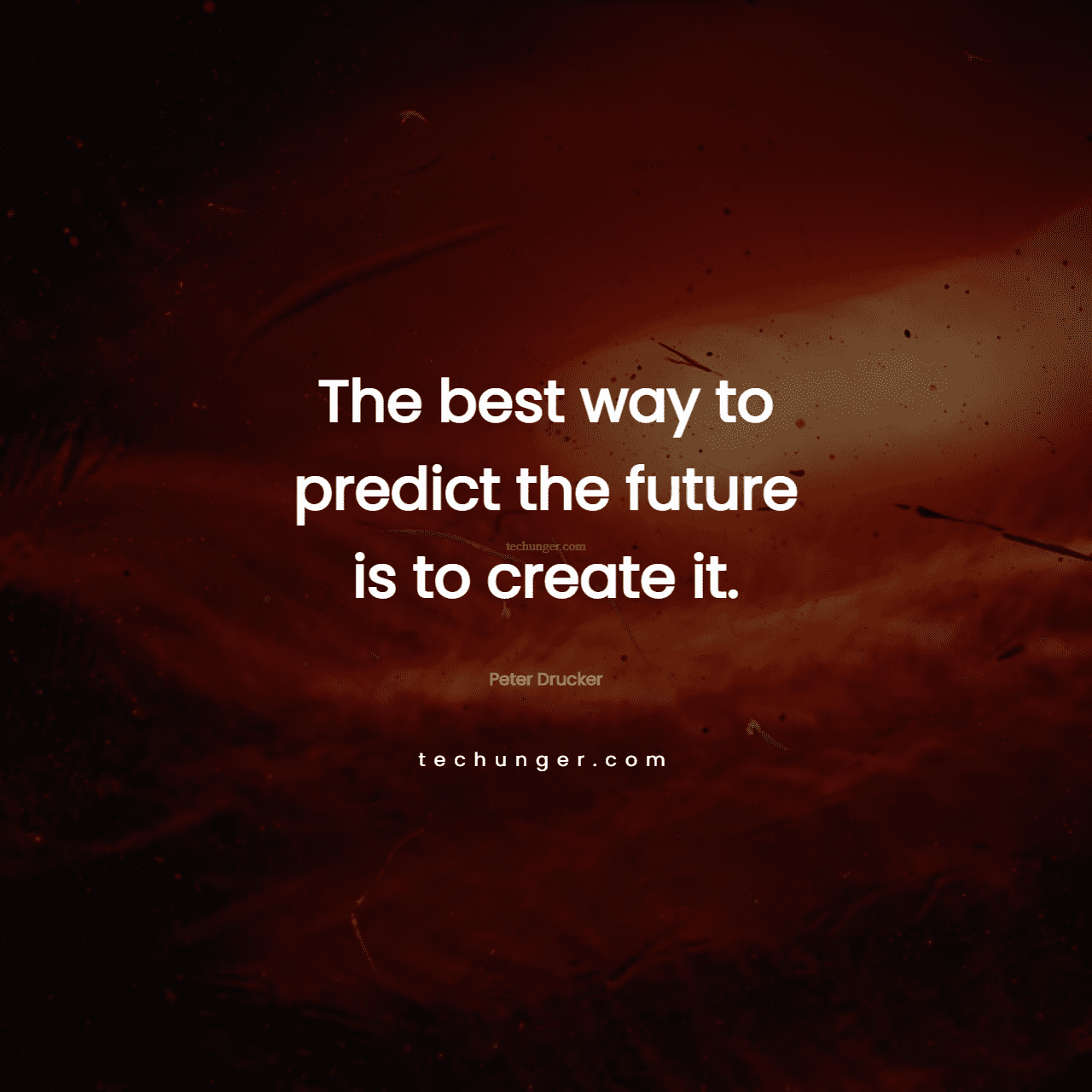 motivational,inspirational,quotes,
  The best way to predict the future is to create it.Peter Drucker
